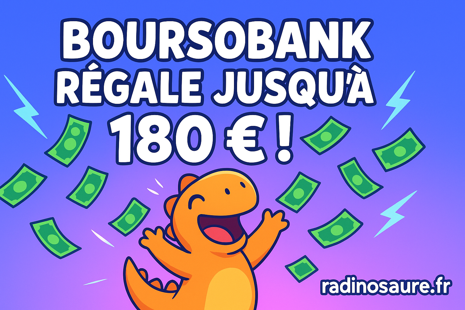 Boursobank régale jusqu’à 180€ : le dino ne dit jamais non