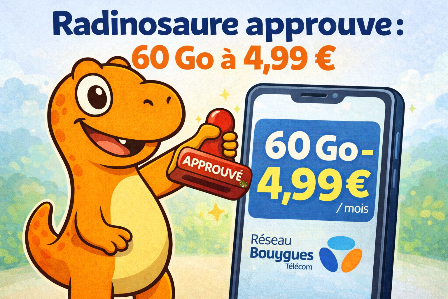Radinosaure approuve : 60 Go à 4,99 € sur le réseau Bouygues