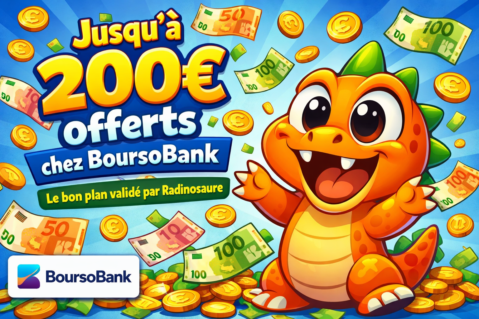 Radinosaure valide : jusqu’à 200€ chez BoursoBank